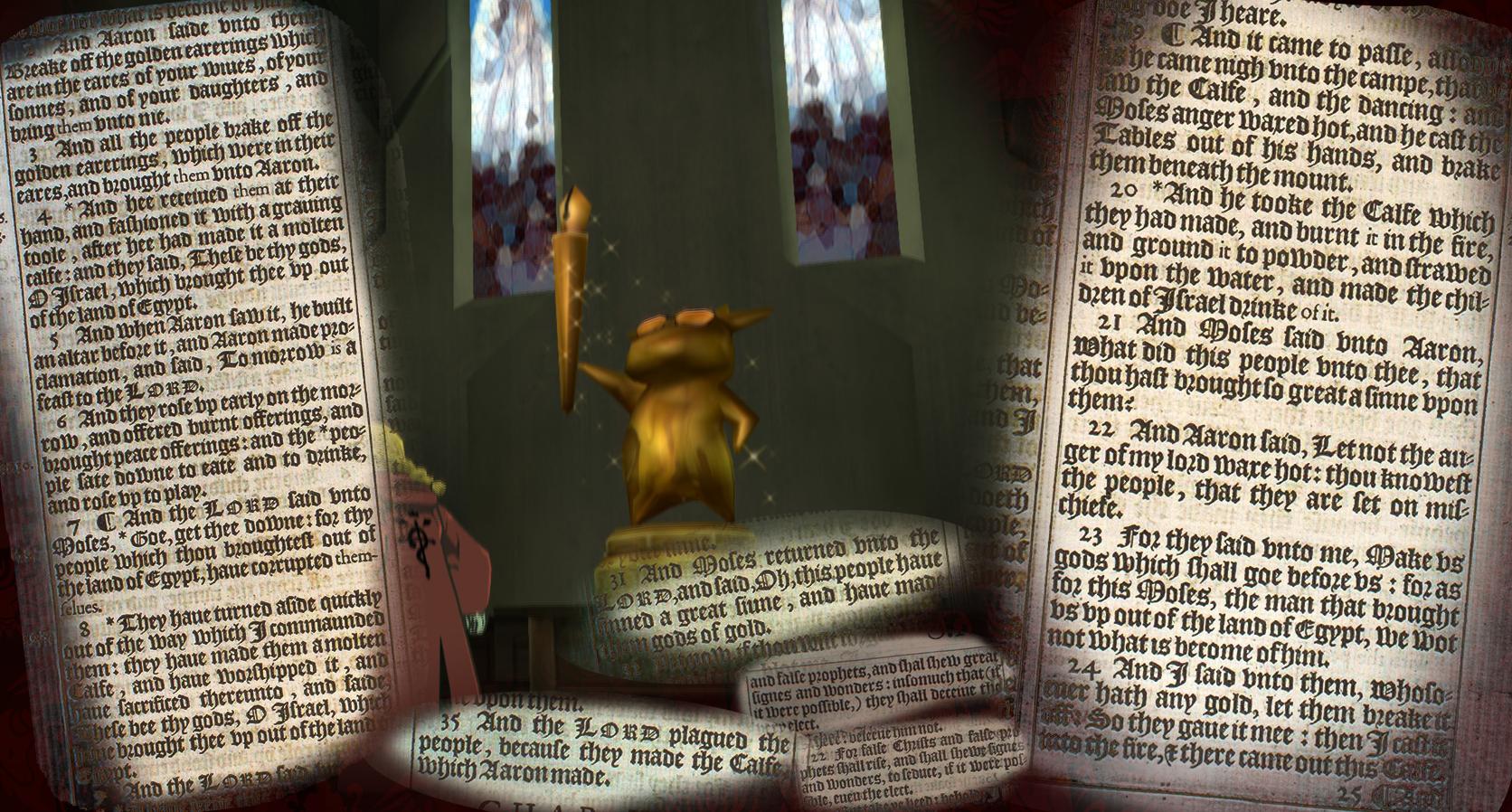 Your reward for giving every single item and accessory in the game to Sophie, not least of which being golden earrings and other jewellery? A golden calf replaces the (Velza?) statue as the focus of the local church. Intentional or not, this evokes the Abrahamic religious story of the golden calf (Exodus 32:1-5, Quran 7:148).<br><br>A simple reading of this scene would have Sophie and Arakawa cast as Aaron and false idol respectively, or it could feed into a broader reading of Sophie as a false prophet/Antichrist figure (note the game’s title).